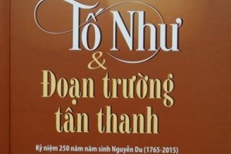 Tố Như và Đoạn trường tân thanh - Kỷ niệm 250 năm năm sinh Nguyễn Du (1765-2015).  Nhân UNESCO tôn vinh Nguyễn Du là Danh nhân Văn hóa Thế giới.
