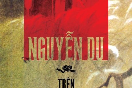 Hé lộ sự thật về 10 năm lưu lạc của đại thi hào Nguyễn Du