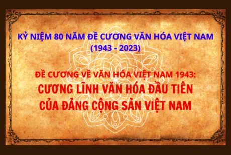 Tuyên truyền Kỷ niệm 80 năm ra đời “Đề cương văn hoá Việt Nam” (1943-2023).
