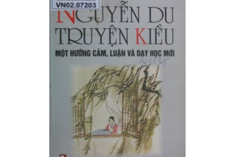 NGUYỄN DU, TRUYỆN KIỀU - MỘT HƯỚNG CẢM, LUẬN VÀ DẠY HỌC MỚI